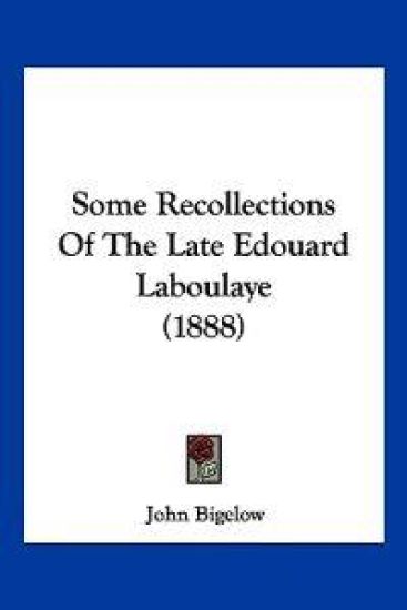 Some Recollections Of The Late Edouard Laboulaye (1888)