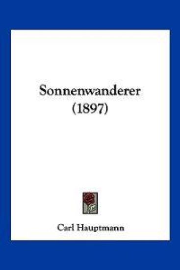 Hauptmann, C: Sonnenwanderer (1897)