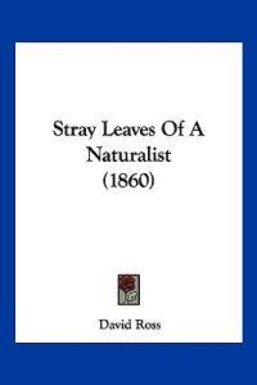 Stray Leaves Of A Naturalist (1860)