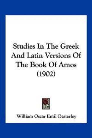 Studies In The Greek And Latin Versions Of The Book Of Amos (1902)
