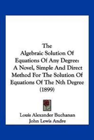 The Algebraic Solution Of Equations Of Any Degree