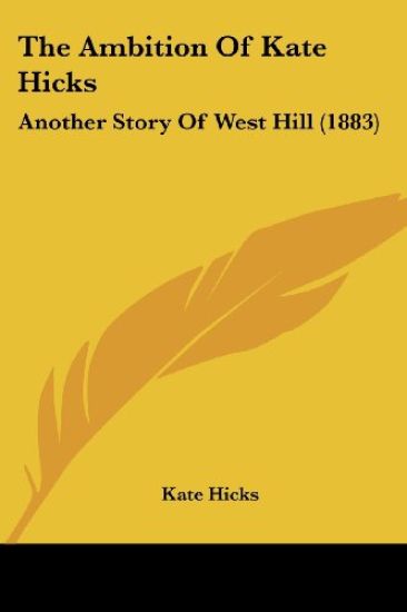 The Ambition Of Kate Hicks