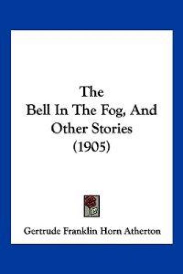 The Bell In The Fog, And Other Stories (1905)