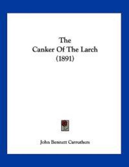 Carruthers, J: Canker Of The Larch (1891)
