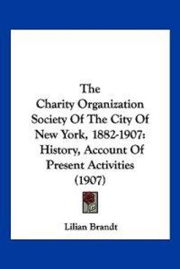 The Charity Organization Society Of The City Of New York, 1882-1907