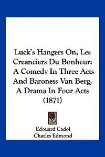 Luck's Hangers On, Les Creanciers Du Bonheur