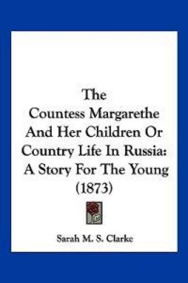 The Countess Margarethe And Her Children Or Country Life In Russia