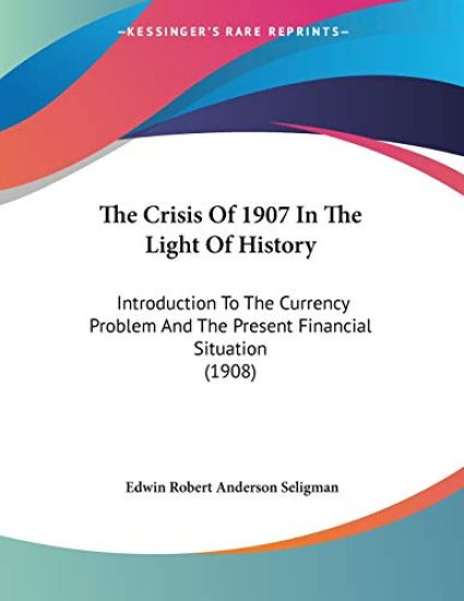The Crisis Of 1907 In The Light Of History