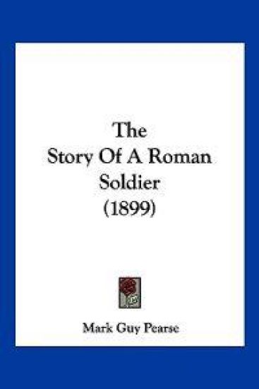 The Story Of A Roman Soldier (1899)