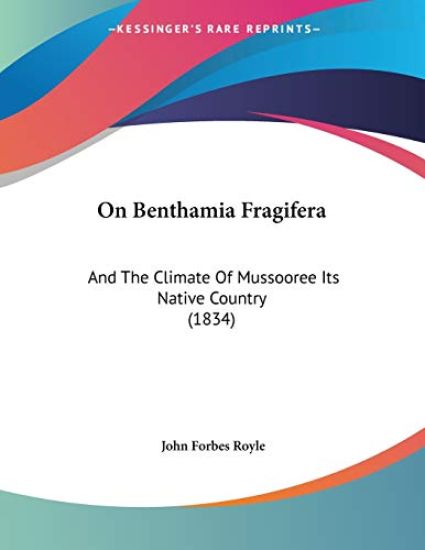 Royle, J: On Benthamia Fragifera