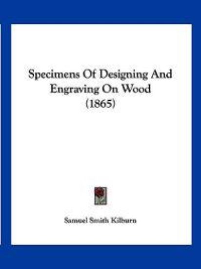 Specimens Of Designing And Engraving On Wood (1865)