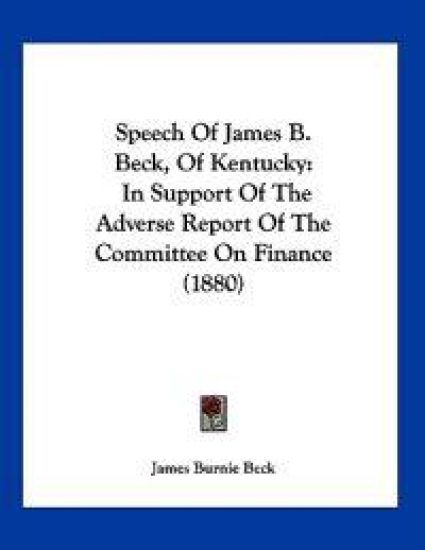 Speech Of James B. Beck, Of Kentucky