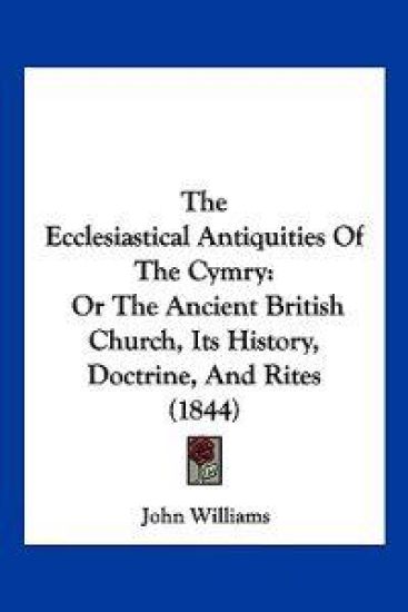 The Ecclesiastical Antiquities Of The Cymry
