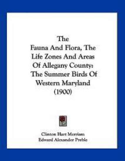 The Fauna And Flora, The Life Zones And Areas Of Allegany County