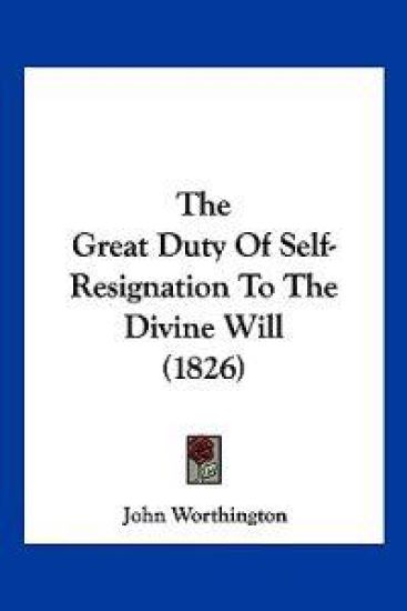 The Great Duty Of Self-Resignation To The Divine Will (1826)