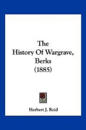 The History Of Wargrave, Berks (1885)