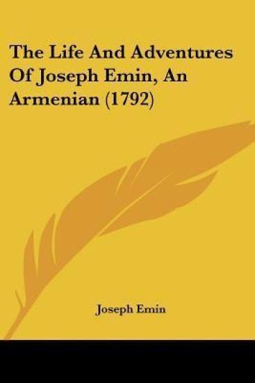 The Life And Adventures Of Joseph Emin, An Armenian (1792)