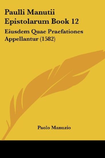 Paulli Manutii Epistolarum Book 12