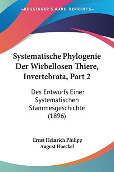 Haeckel, E: Systematische Phylogenie Der Wirbellosen Thiere,