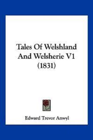 Tales Of Welshland And Welsherie V1 (1831)