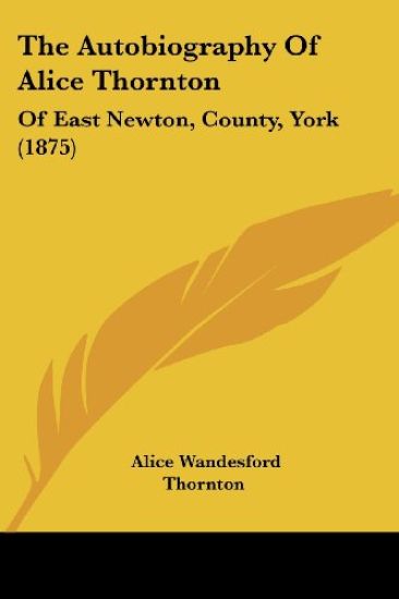 The Autobiography Of Alice Thornton