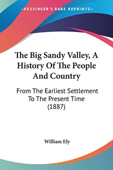 The Big Sandy Valley, A History Of The People And Country