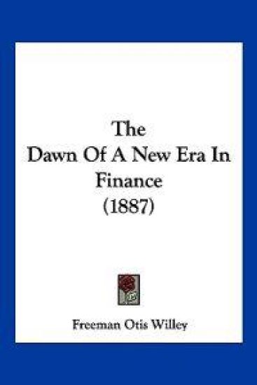 The Dawn Of A New Era In Finance (1887)