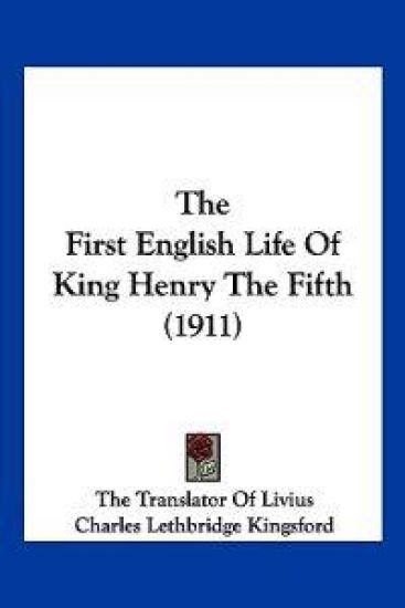 The First English Life Of King Henry The Fifth (1911)