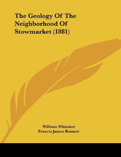 The Geology Of The Neighborhood Of Stowmarket (1881)