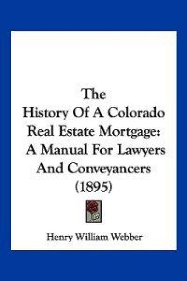 The History Of A Colorado Real Estate Mortgage