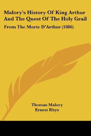 Malory's History Of King Arthur And The Quest Of The Holy Grail