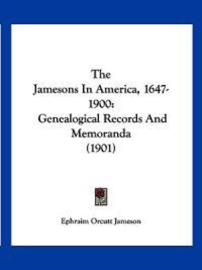 The Jamesons In America, 1647-1900