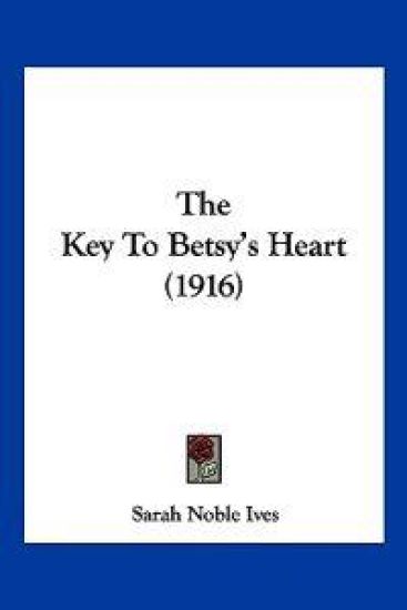 The Key To Betsy's Heart (1916)