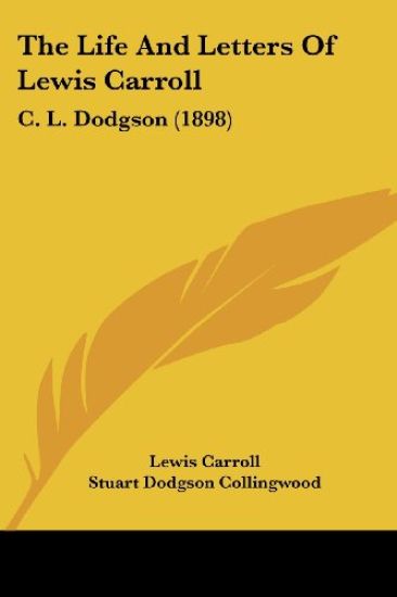 The Life And Letters Of Lewis Carroll