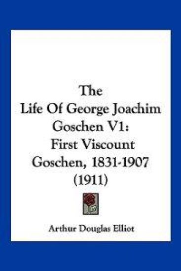 The Life Of George Joachim Goschen V1