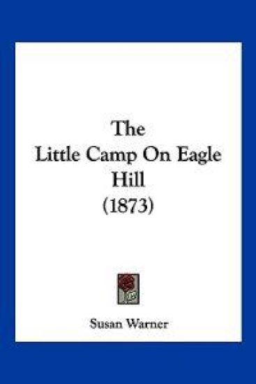 The Little Camp On Eagle Hill (1873)