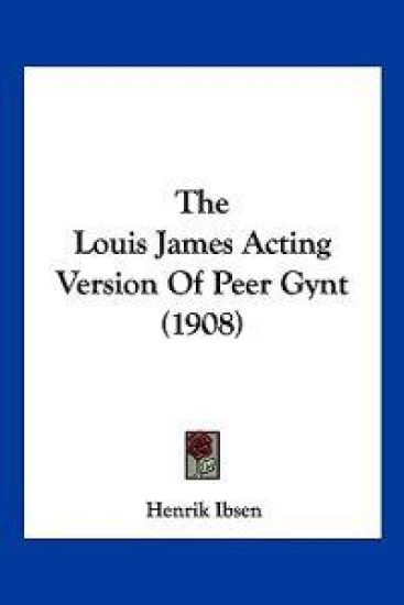 The Louis James Acting Version Of Peer Gynt (1908)