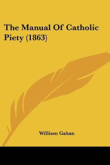 The Manual Of Catholic Piety (1863)