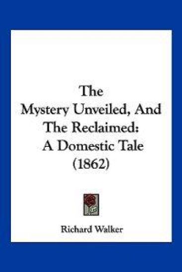 The Mystery Unveiled, And The Reclaimed