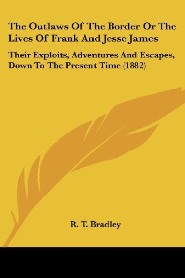 The Outlaws Of The Border Or The Lives Of Frank And Jesse James