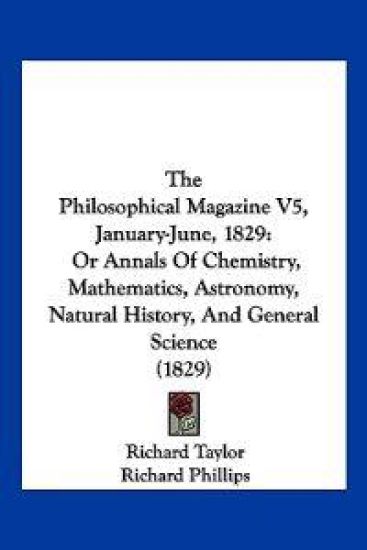 The Philosophical Magazine V5, January-June, 1829