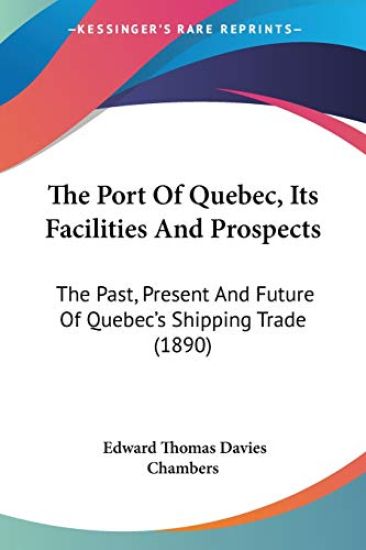 The Port Of Quebec, Its Facilities And Prospects