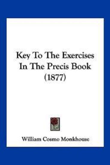 Key To The Exercises In The Precis Book (1877)