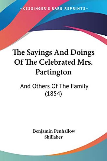The Sayings And Doings Of The Celebrated Mrs. Partington