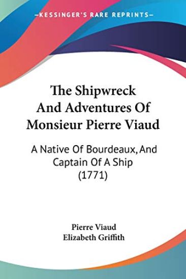 The Shipwreck And Adventures Of Monsieur Pierre Viaud