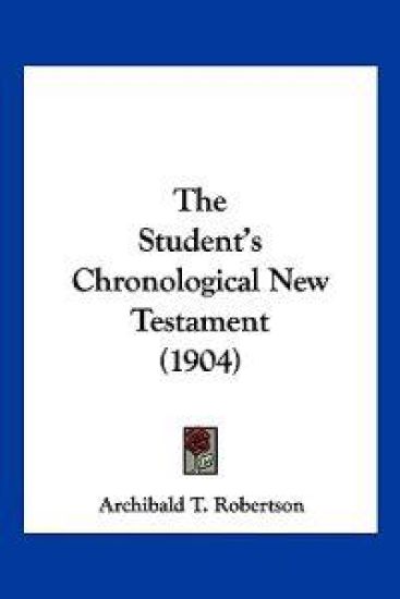The Student's Chronological New Testament (1904)