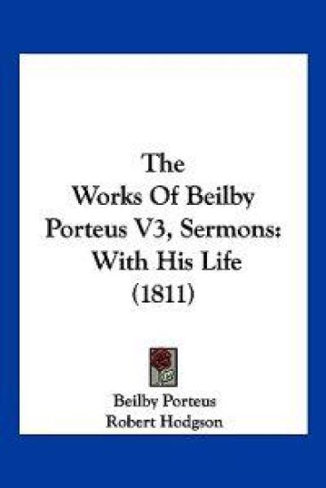 The Works Of Beilby Porteus V3, Sermons