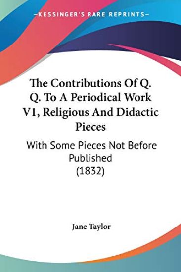The Contributions Of Q. Q. To A Periodical Work V1, Religious And Didactic Pieces