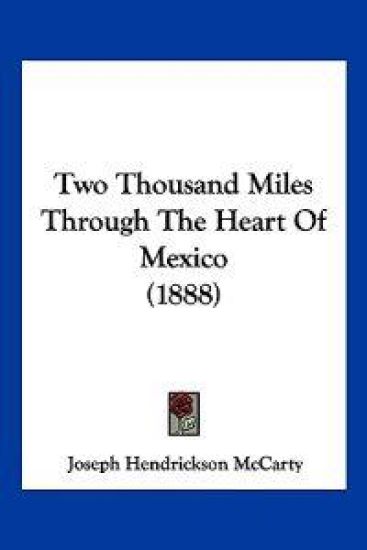 Two Thousand Miles Through The Heart Of Mexico (1888)