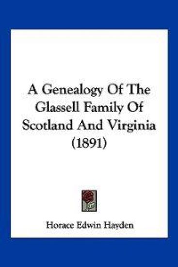 A Genealogy Of The Glassell Family Of Scotland And Virginia (1891)